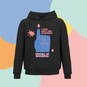 Black hoodie with a colorful graphic, including pink lettering that says “Festival of Education” on the front.