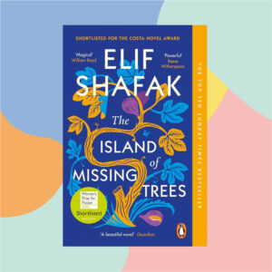 Book cover for 'The Island of Missing Trees' by Elif Shafak, with a dark blue background and orange/yellow plant illustrations, set against a pastel abstract background.