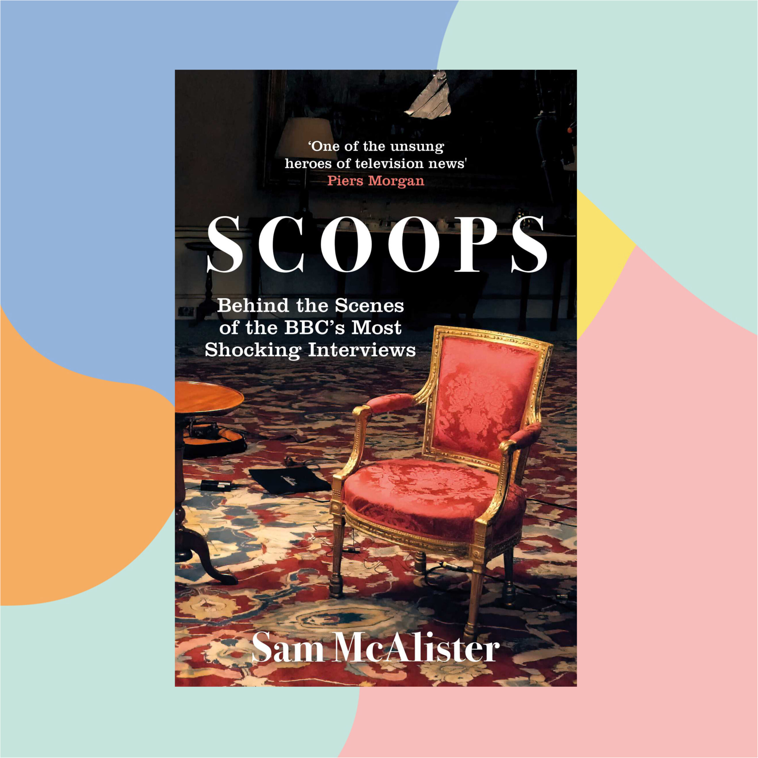 Scoops book Mock ups for web | UK Festival of Education Book cover for SCOOPS by Sam McAlister; subtitle Behind the Scenes of the BBC's Most Shocking Interviews.
